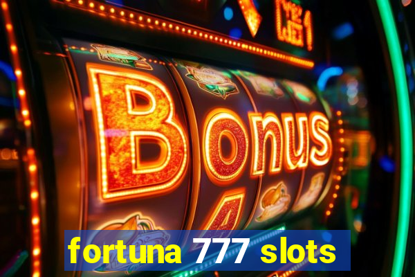 fortuna 777 slots